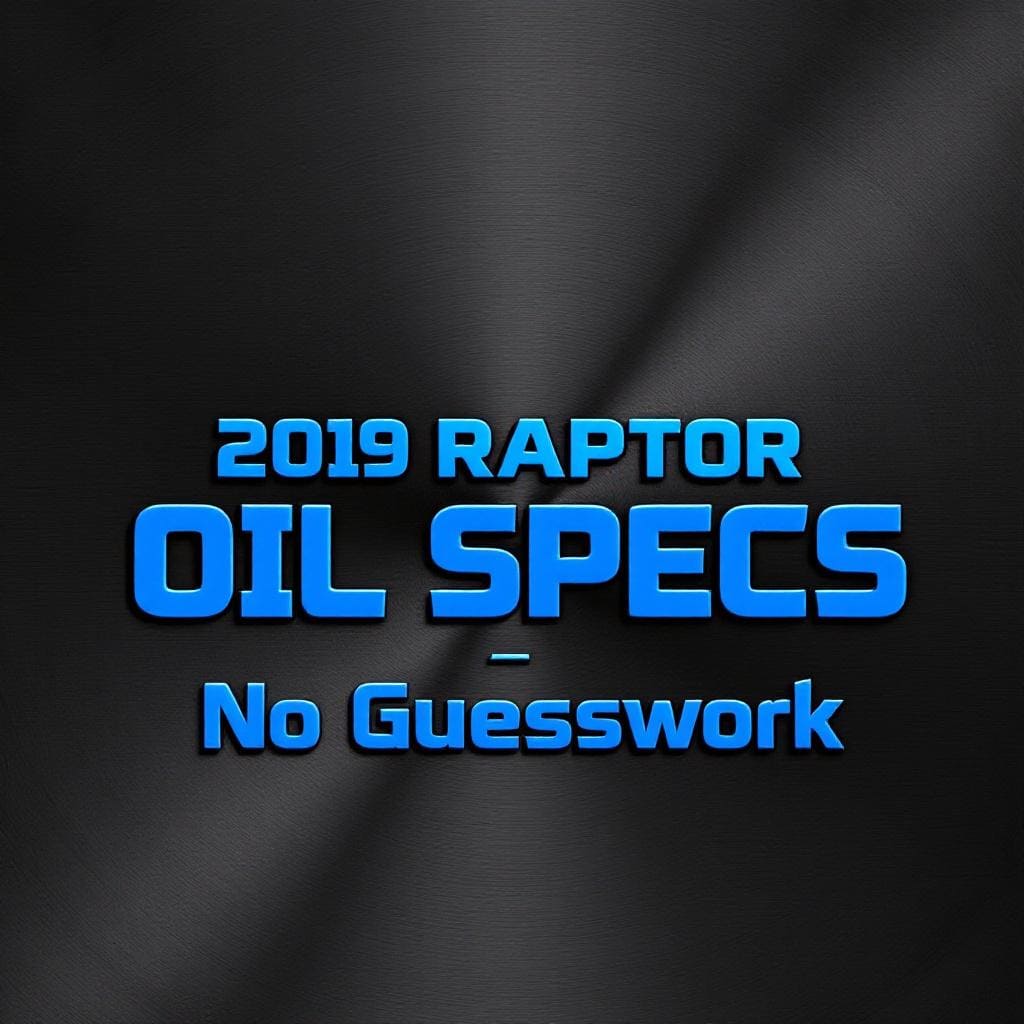 2019 raptor oil specs no guesswork